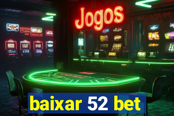 baixar 52 bet